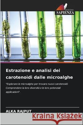 Estrazione e analisi dei carotenoidi dalle microalghe Rajput, Alka 9786208669072