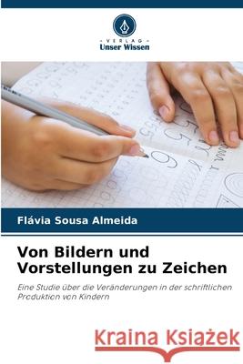 Von Bildern und Vorstellungen zu Zeichen Sousa Almeida, Flávia 9786208669836
