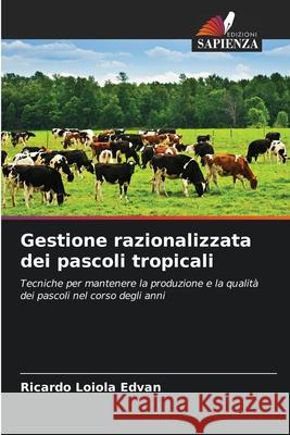Gestione razionalizzata dei pascoli tropicali Loiola Edvan, Ricardo 9786208670351