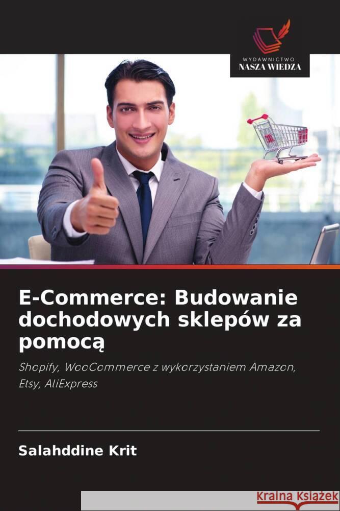 E-Commerce: Budowanie dochodowych sklepów za pomoca Krit, Salahddine 9786208671426
