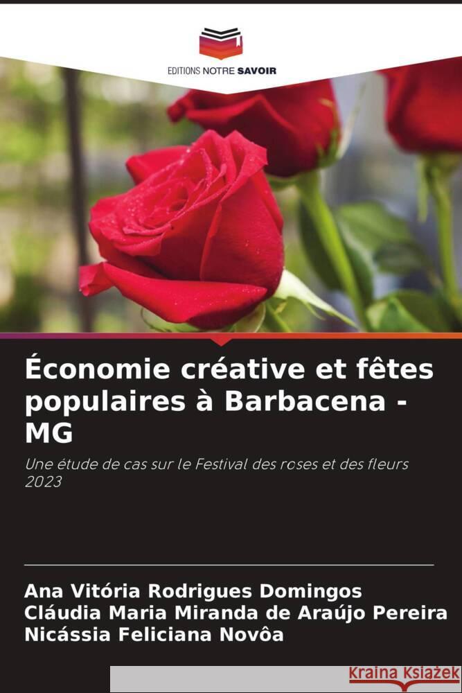 Économie créative et fêtes populaires à Barbacena - MG Rodrigues Domingos, Ana Vitória, Miranda de Araújo Pereira, Cláudia Maria, Feliciana Novôa, Nicássia 9786208672508