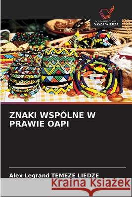 ZNAKI WSPÓLNE W PRAWIE OAPI TEMEZE LIEDZE, Alex Legrand 9786208673383 Wydawnictwo Nasza Wiedza