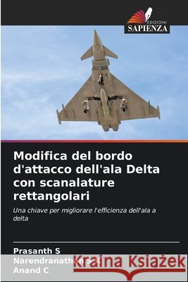 Modifica del bordo d'attacco dell'ala Delta con scanalature rettangolari S, Prasanth, S K, Narendranathan, C, Anand 9786208674526 Edizioni Sapienza