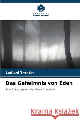 Das Geheimnis von Eden Trentin, Ludiani 9786208674588 Verlag Unser Wissen
