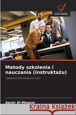 Metody szkolenia i nauczania (instruktazu) Al-Mosawi, Aamir 9786208675622
