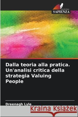 Dalla teoria alla pratica. Un'analisi critica della strategia Valuing People Lyle, Dreenagh 9786208675738