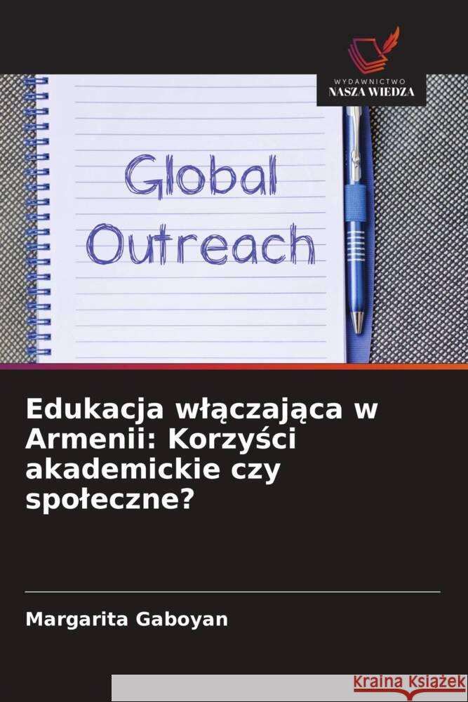 Edukacja wlaczajaca w Armenii: Korzysci akademickie czy spoleczne? Gaboyan, Margarita 9786208676278