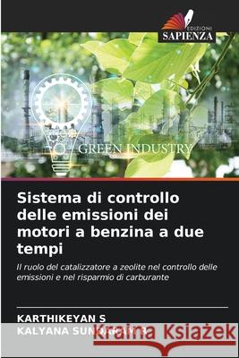 Sistema di controllo delle emissioni dei motori a benzina a due tempi S, Karthikeyan, R, KALYANA SUNDARAM 9786208676674 Edizioni Sapienza