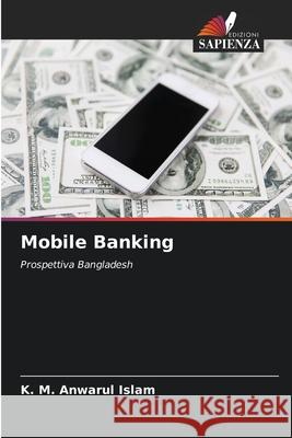 Mobile Banking Islam, K. M. Anwarul 9786208678081