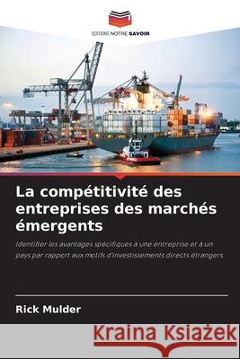 La compétitivité des entreprises des marchés émergents Mulder, Rick 9786208680589