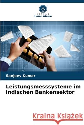 Leistungsmesssysteme im indischen Bankensektor Kumar, Sanjeev 9786208681241