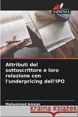 Attributi del sottoscrittore e loro relazione con l'underpricing dell'IPO Ammer, Mohammed 9786208682156