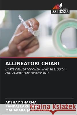 ALLINEATORI CHIARI Sharma, Akshay, LAKHANPAL, PANKAJ, QARI, MAHAPARA JABEEN 9786208682828 Edizioni Sapienza