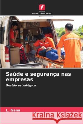 Saúde e segurança nas empresas Gana, L. 9786208682941 Edições Nosso Conhecimento