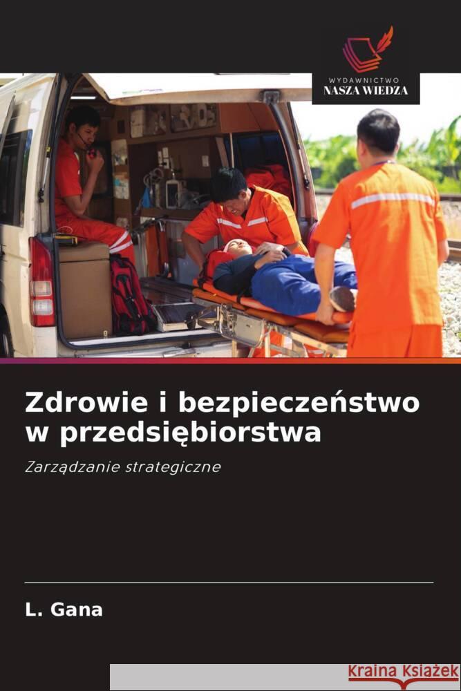 Zdrowie i bezpieczenstwo w przedsiebiorstwa Gana, L. 9786208683115 Wydawnictwo Nasza Wiedza