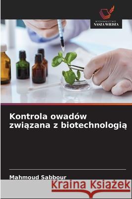 Kontrola owadów zwiazana z biotechnologia Sabbour, Mahmoud 9786208683580