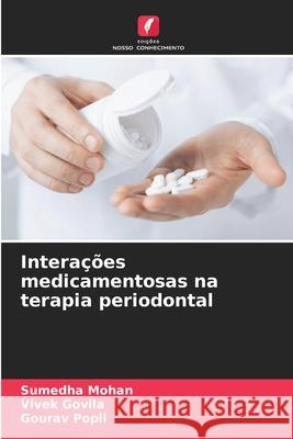 Interações medicamentosas na terapia periodontal Mohan, Sumedha, Govila, Vivek, Popli, Gourav 9786208684884