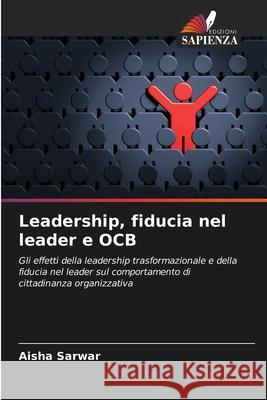 Leadership, fiducia nel leader e OCB Sarwar, Aisha 9786208685089