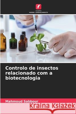 Controlo de insectos relacionado com a biotecnologia Sabbour, Mahmoud 9786208685430