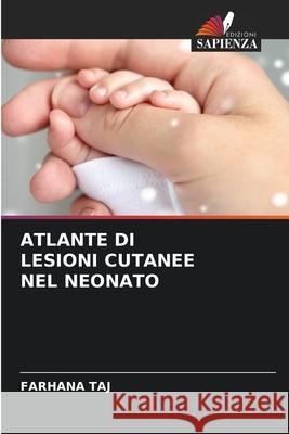ATLANTE DI LESIONI CUTANEE NEL NEONATO Taj, Farhana 9786208685850