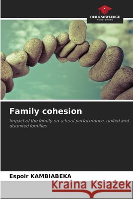 Family cohesion KAMBIABEKA, Espoir 9786208685980 Our Knowledge Publishing