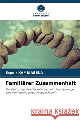 Familiärer Zusammenhalt KAMBIABEKA, Espoir 9786208685997 Verlag Unser Wissen