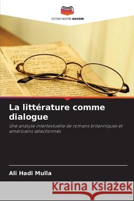 La littérature comme dialogue Mulla, Ali Hadi 9786208686123