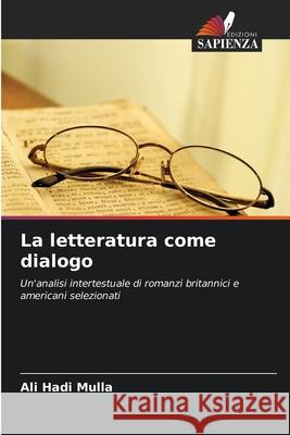 La letteratura come dialogo Mulla, Ali Hadi 9786208686130