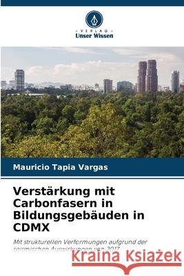 Verstärkung mit Carbonfasern in Bildungsgebäuden in CDMX Tapia Vargas, Mauricio 9786208686161 Verlag Unser Wissen