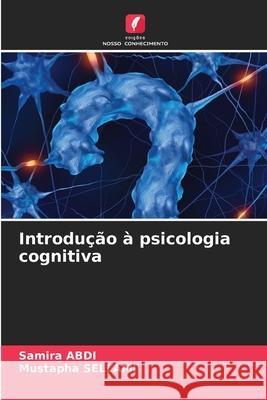 Introdução à psicologia cognitiva ABDI, Samira, SELLAMI, Mustapha 9786208686253 Edições Nosso Conhecimento