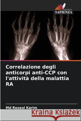 Correlazione degli anticorpi anti-CCP con l'attività della malattia RA Karim, Md Rezaul 9786208686949