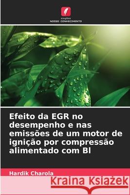 Efeito da EGR no desempenho e nas emissões de um motor de ignição por compressão alimentado com Bl Charola, Hardik 9786208688431