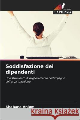 Soddisfazione dei dipendenti Anjum, Shabana 9786208688479 Edizioni Sapienza