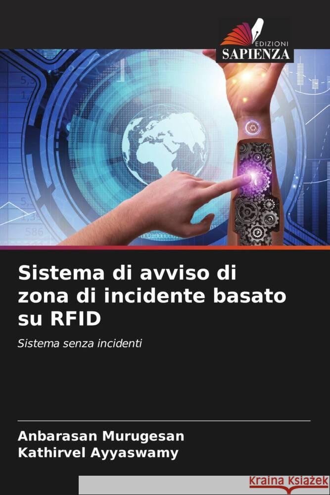 Sistema di avviso di zona di incidente basato su RFID Murugesan, Anbarasan, Ayyaswamy, Kathirvel 9786208689292