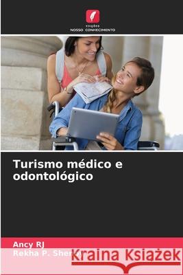Turismo médico e odontológico RJ, Ancy, P. Shenoy, Rekha 9786208693190