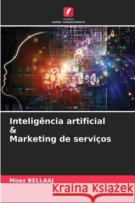 Inteligência artificial & Marketing de serviços Bellaaj, Moez 9786208693626