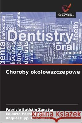 Choroby okolowszczepowe Batistin Zanatta, Fabricio, Poester Fetter, Eduarto, Pippi Antoniazzi, Raquel 9786208693879 Wydawnictwo Nasza Wiedza