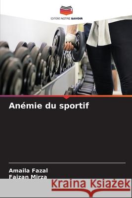 Anémie du sportif Fazal, Amaila, Mirza, Faizan 9786208694029 Editions Notre Savoir