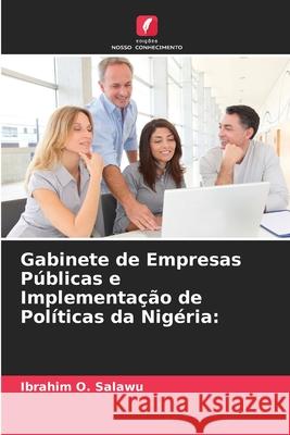 Gabinete de Empresas Públicas e Implementação de Políticas da Nigéria: Salawu, Ibrahim O. 9786208695514