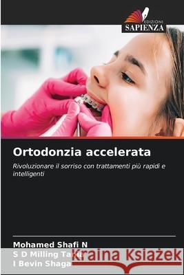 Ortodonzia accelerata Shafi N, Mohamed, Tania, S D Milling, Shaga, I Bevin 9786208696597