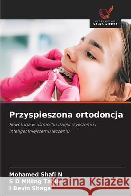 Przyspieszona ortodoncja Mohamed Shaf S. D. Milling Tania I. Bevin Shaga 9786208696610