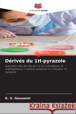 Dérivés du 1H-pyrazole Goswami, K. V. 9786208698386 Editions Notre Savoir