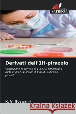 Derivati dell'1H-pirazolo Goswami, K. V. 9786208698393 Edizioni Sapienza