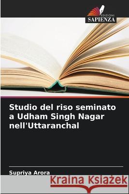 Studio del riso seminato a Udham Singh Nagar nell'Uttaranchal Arora, Supriya 9786208698980