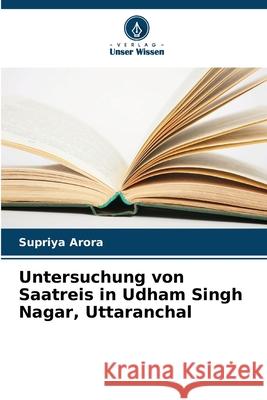 Untersuchung von Saatreis in Udham Singh Nagar, Uttaranchal Arora, Supriya 9786208699017