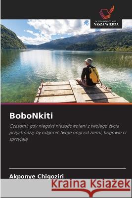 BoboNkiti Chigoziri, Akponye 9786208699161 Wydawnictwo Nasza Wiedza