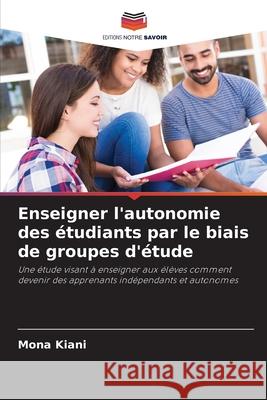 Enseigner l'autonomie des étudiants par le biais de groupes d'étude Kiani, Mona 9786208699482