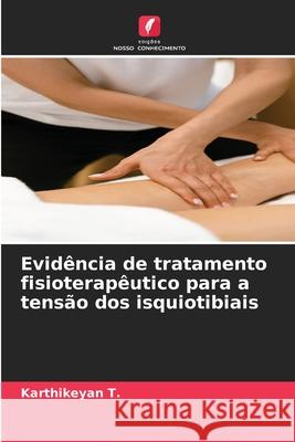 Evidência de tratamento fisioterapêutico para a tensão dos isquiotibiais T., Karthikeyan 9786208699581