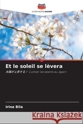 Et le soleil se lèvera Bila, Irina 9786208699994