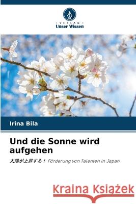 Und die Sonne wird aufgehen Bila, Irina 9786208700195